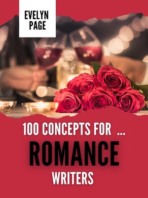cover image of 100 Concepts for ... Romance Writers